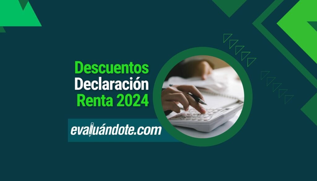 Descuentos en la Declaración de Renta 2024 - evaluandote.com